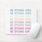Modern Colorful Be Strong Girl Inspiration Phrase Mousepad (Mit Mouse)