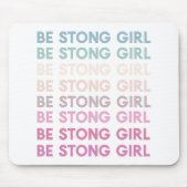 Modern Colorful Be Strong Girl Inspiration Phrase Mousepad (Vorne)