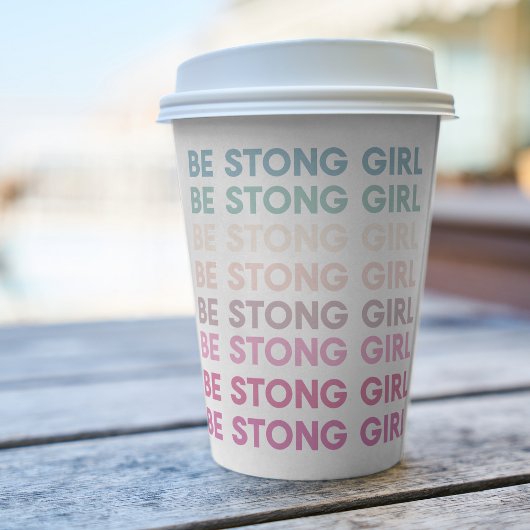 Modern Colorful Be Strong Girl Inspiration Phrase Pappbecher