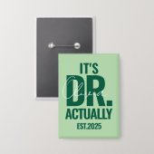 Modern Custom Dr. Name Date Dark Green Button (Vorderseite/Rückseite)