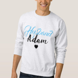Modern Custom Husband Name - Cool Personalisiert Sweatshirt