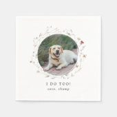Modern Cute I Do Too Pet Photo Wedding Serviette (Vorderseite)