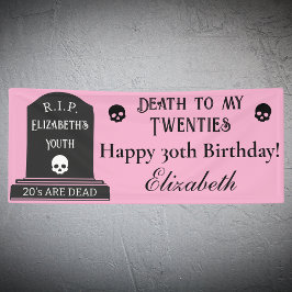 Modern Death to My 20s Pink 30 th Birthday Party Banner
