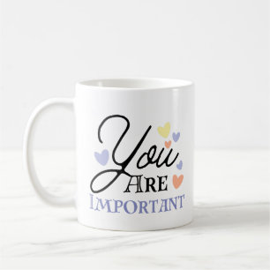 Modern Du bist wichtig Moderne Gewohnheit Kaffeetasse
