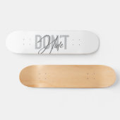 Modern, einfach, cool, urban design Don't Hide Skateboard (Horizontal)