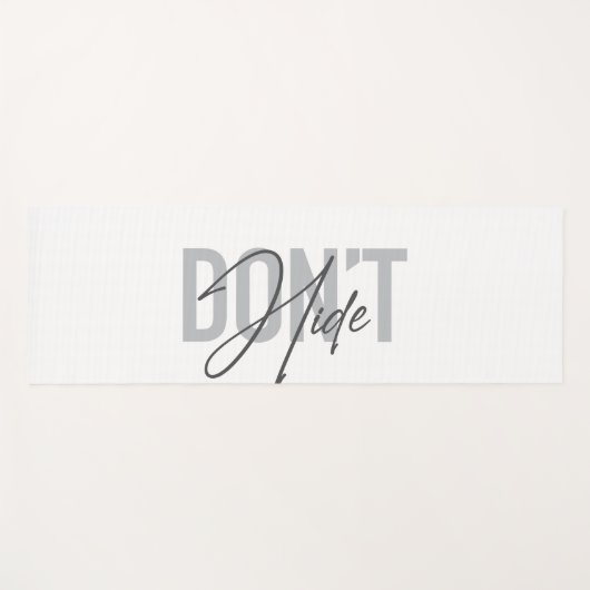 Modern, einfach, cool, urban design Don't Hide Yogamatte (Vorderseite (Horizontal))