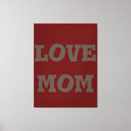 Modern elegant_braun_deep_red_Liebe Mom_design Leinwanddruck