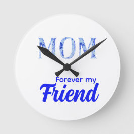 Modern Elegant Mother’s Day|Forever Friend Runde Wanduhr