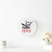 Modern, fun, creative, funny Save Water Drink Wine Runde Wanduhr (Zuhause)