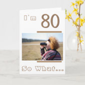 Modern Funny Inspirational 80th Birthday Photo Karte (Gelbe Blume)
