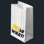 Modern Funny Typografy 70 th Birthday Kleine Geschenktüte<br><div class="desc">Moderne Funny Typografy 70. Geburtstag Kleine Geschenktasche. Funny und inspirierend Zitat 70 So,  was in der modernen schwarz-gelben Typografie. Eine tolle Geschenktasche für einen Mann,  der seinen 70 Geburtstag feiert. Für eine Person mit einem Sinn für Spaß.</div>