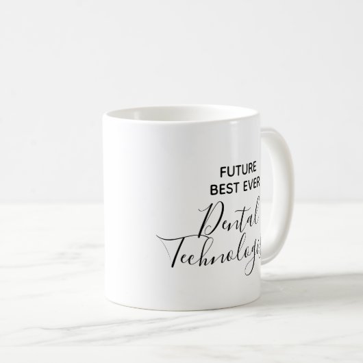Modern Future Best Ever Dental Technologe Kaffeetasse (VorderseiteRechts)