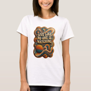 Modern Gold LIVE LIKE NO ONE IS WATCHING Druck T-Shirt
