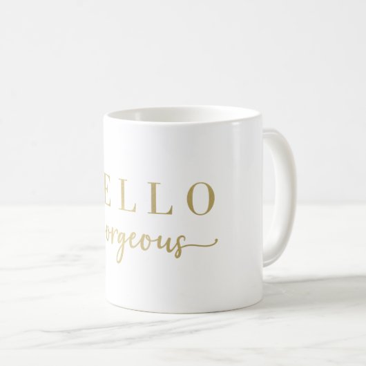 Modern Gold Script Hello Gorgeous Coffee Tasse (VorderseiteRechts)