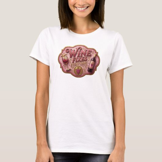 Modern Gold WINE FIXES EVERYTHING Statement T-Shir T-Shirt (Vorderseite)