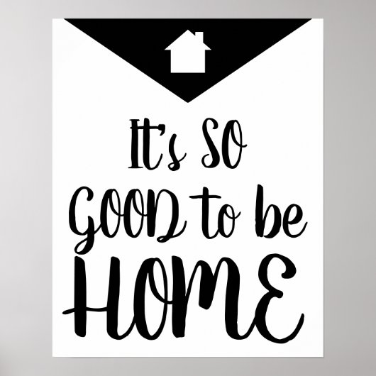 Modern ist es so gut, Zuhause Black & White zu sei Poster (Vorne)