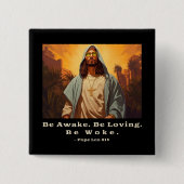 Modern Jesus - *Seid wach. Lieben. Geweckt werden. Button (Vorderseite)