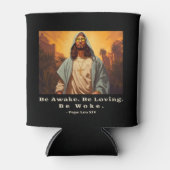 Modern Jesus - *Seid wach. Lieben. Geweckt werden. Dosenkühler (Vorderseite)