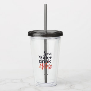 Modern, lustig, kreativ, witzig Wasser sparen Wein Acryltrinkbecher