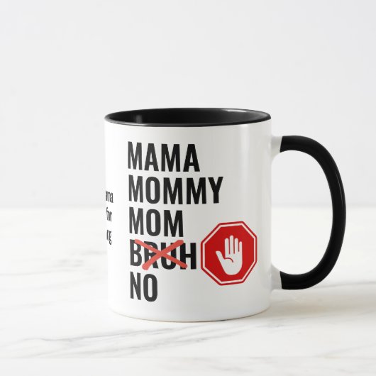 Modern Mama Mommy Mama NO Bruh Tasse (Rechts)