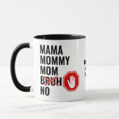Modern Mama Mommy Mama NO Bruh Tasse (Links)