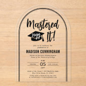 Modern Mastered It Master's Degree Graduation Acryleinladungen (Vorderseite)