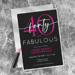 Modern Minimal Pink Forty Fabulous Script Birthday Einladung<br><div class="desc">Modern and chic,  this fortieth birthday invitation combines classic black and white with accents of bright pink. Its minimal design is a simple and fun design to celebrate the milestone birthday. Created by Simply Farmhouse Press.</div>