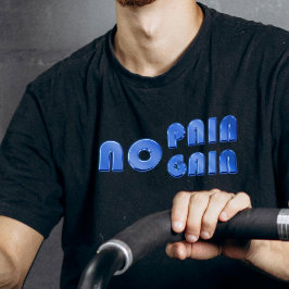 Modern Minimalist No Pain No Gain Fitness Gym T-Shirt