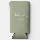 Modern Minimalistische Bridesmaid Script Sage Gree Selters Dosenkühler (Vorderseite)