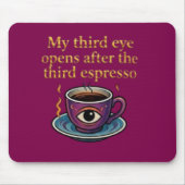 Modern Mystic Coffee Art My third eye collection Mousepad (Vorne)