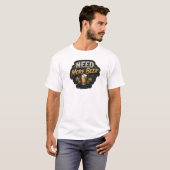 Modern NEED MORE BEER Slogan T-Shirt (Vorne ganz)