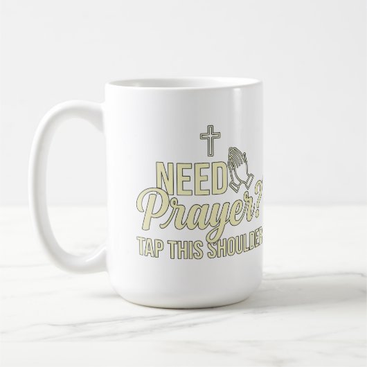 Modern Need Prayer? Tap This Shoulder Christian Kaffeetasse (Links)