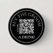 Modern Noir Buy the Groom a Drink QR Code Button (Vorderseite)