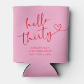 Modern Pink and Red Hello 30 Birthday Dosenkühler (Vorderseite)