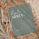 Modern Sage Hello 60. Geburtstagsparty Einladung<br><div class="desc">Diese minimalistische Typografie 60. Geburtstagsfeier lädt zu einer modernen Geburtstagsparty ein. Das einfache Design bietet zeitgenössischen hello Skripttext in weißer Farbe auf dem Salbeihintergrund. Anpassbar in jeder Farbe. Behalt das Design minimal und elegant, wie es ist, oder personalisiere es durch Hinzufügen von eigenen Grafiken und Kunstwerken. Für eine erweiterte Anpassung...</div>