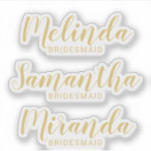 Modern Script Gold Personalisiert Bridesmaid's Nam Aufkleber (Vorderseite)