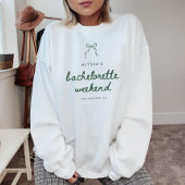 Modern Script Green Coquette Bachelorette Weekend Sweatshirt