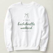 Modern Script Green Coquette Bachelorette Weekend Sweatshirt (Design vorne)