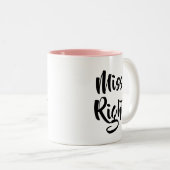 Modern Script Miss Right Funny Zweifarbige Tasse (VorderseiteRechts)