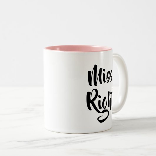 Modern Script Miss Right Funny Zweifarbige Tasse (VorderseiteRechts)