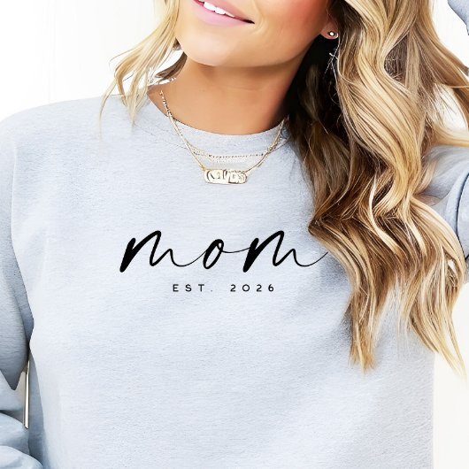 Modern Script “Mom” Established Date, New Mom Gift Sweatshirt