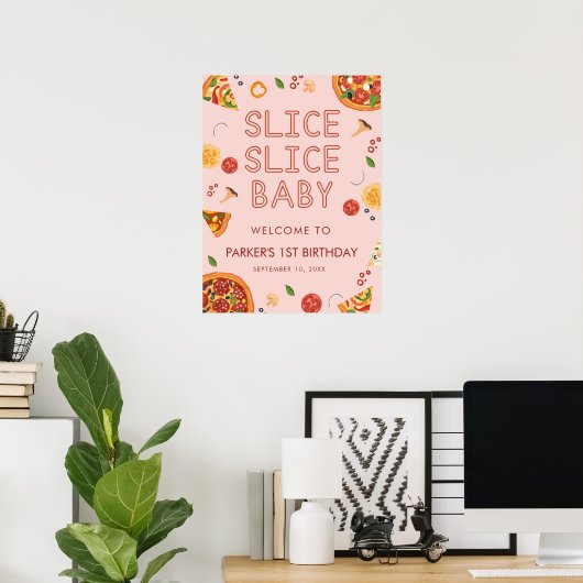 Modern Slice Slice Baby Pizza Begrüßungszeichen Poster (Heimbüro)