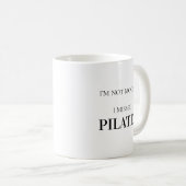 Modern Typography Funny Humor Pilates Quote Kaffeetasse (VorderseiteRechts)