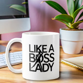 Modern wie eine Boss Lady Kaffeetasse