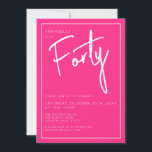 Moderne 40. Dreißigste Pink Geburtstagsparty Einladung<br><div class="desc">Moderne 40. Geburtstagseinladung in Rosa mit weißer Schrift/Typografie. Die passenden Artikel und das Party sind ebenfalls verfügbar. Bitte nutzen Sie den unten stehenden Button für die Nachricht,  um weitere Anpassungen und spezielle Anfragen zu erhalten. © Zoe Chapman Design</div>