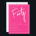 Moderne 40. Dreißigste Pink Geburtstagsparty Einladung<br><div class="desc">Moderne 40. Geburtstagseinladung in Rosa mit weißer Schrift/Typografie. Die passenden Artikel und das Party sind ebenfalls verfügbar. Bitte nutzen Sie den unten stehenden Button für die Nachricht, um weitere Anpassungen und spezielle Anfragen zu erhalten. © Zoe Chapman Design</div>