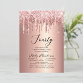 Moderne 40. Geburtstag Party Dripping Rose Gold Einladung (Stehend Vorderseite)
