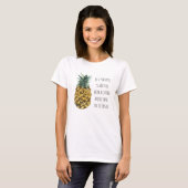 Moderne Ananas mit Aquarellfarbe & positives Zitat T-Shirt (Vorne ganz)