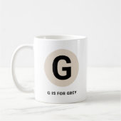 Moderne Anfangs-Tasse – „G steht für [Name]“-Desig Kaffeetasse (Links)