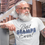 Moderne Best Gramps aller Zeiten T - Shirt<br><div class="desc">Verleih Deiner Großmutter die Anerkennung, die er verdient mit diesem lustigen und modernen "Best Gramps Ever" T - Shirt. Mit fett blauen Farbtönen und der persönlichen Touch der Enkelkinder-Namen, ist dieser modische und komfortable T - Shirt der perfekte Weg, um zu zeigen, wie viel Ihnen wichtig ist. Großartig zum Geburtstag,...</div>